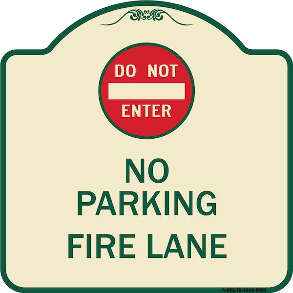 Designer Series-Do Not Enter No Parking Fire Lane With Graphic, 18" x 18", TG-1818-9981